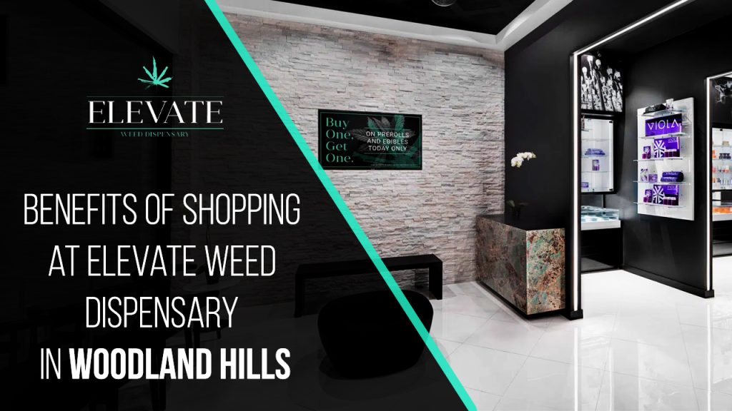Elevate Weed Dispensary in Woodland Hills
